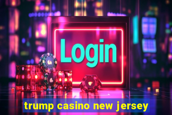 trump casino new jersey