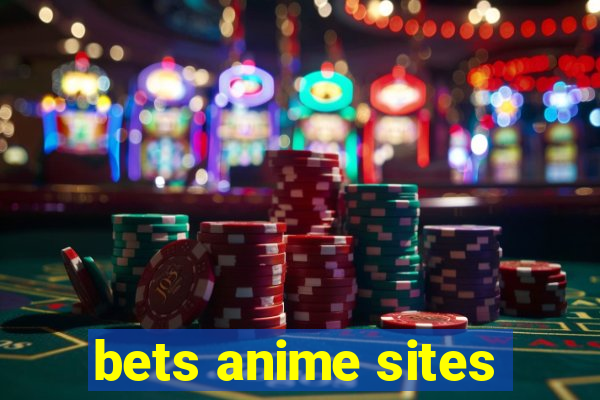 bets anime sites