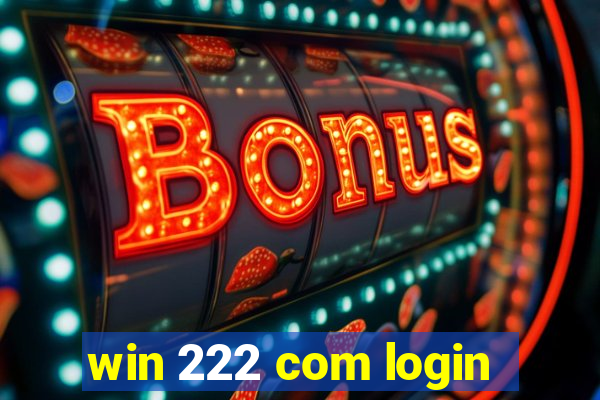 win 222 com login