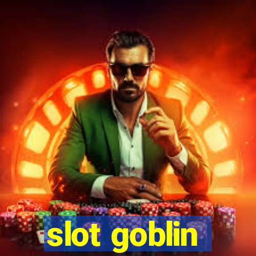 slot goblin