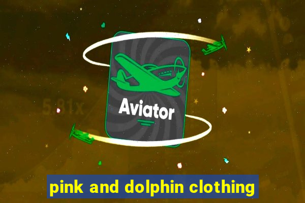 pink and dolphin clothing