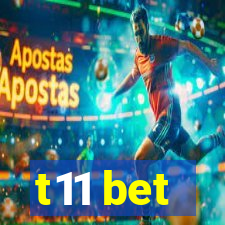 t11 bet