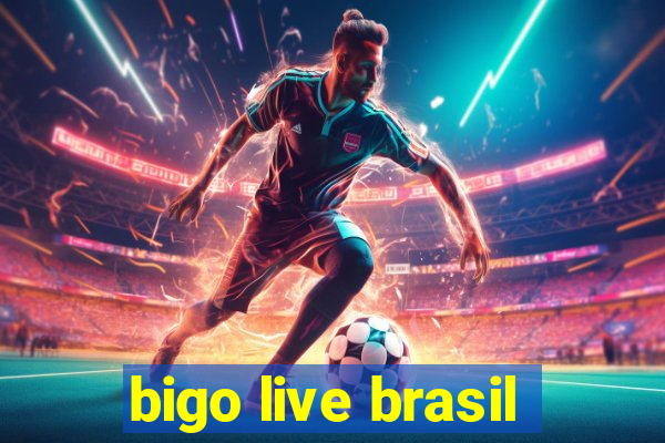 bigo live brasil