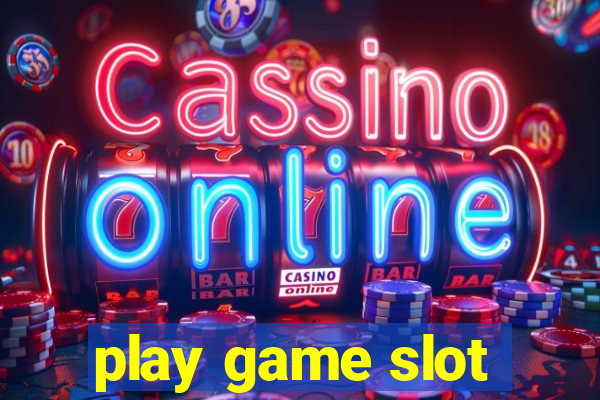 play game slot