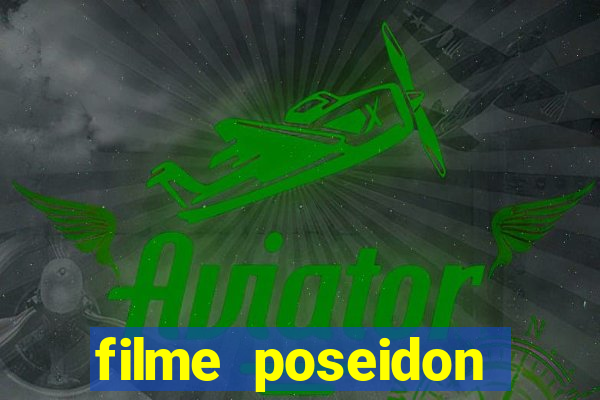 filme poseidon completo dublado