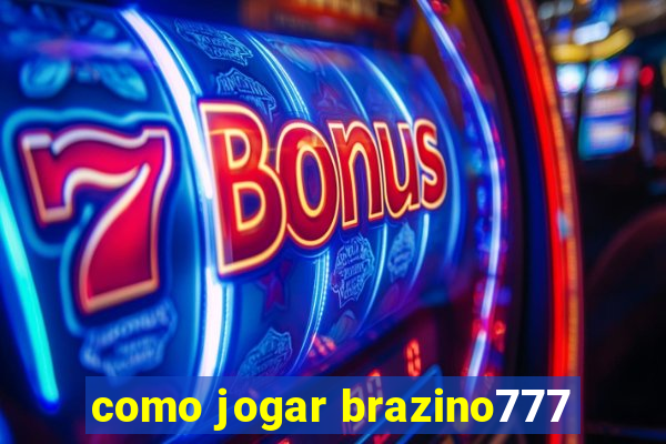 como jogar brazino777