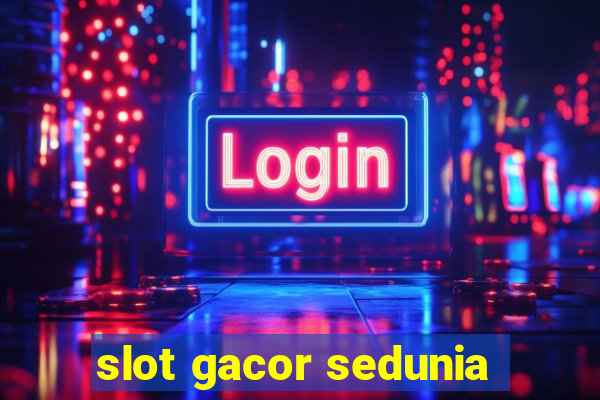 slot gacor sedunia