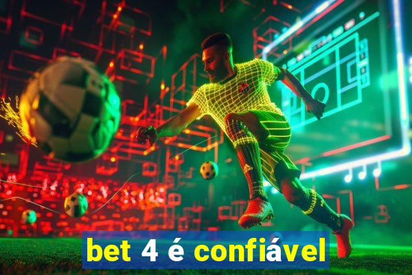 bet 4 é confiável