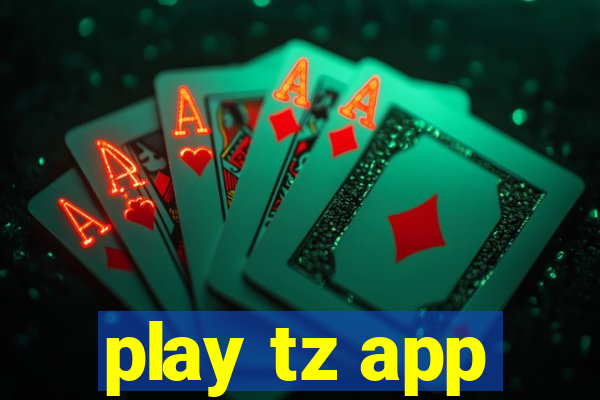 play tz app