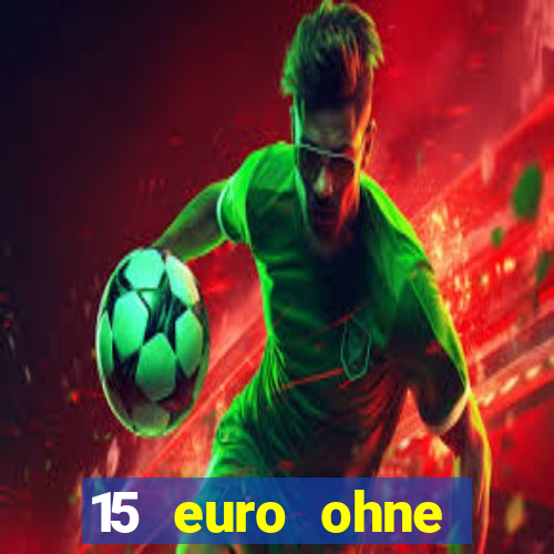 15 euro ohne einzahlung casino