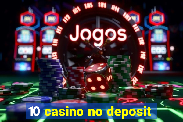 10 casino no deposit