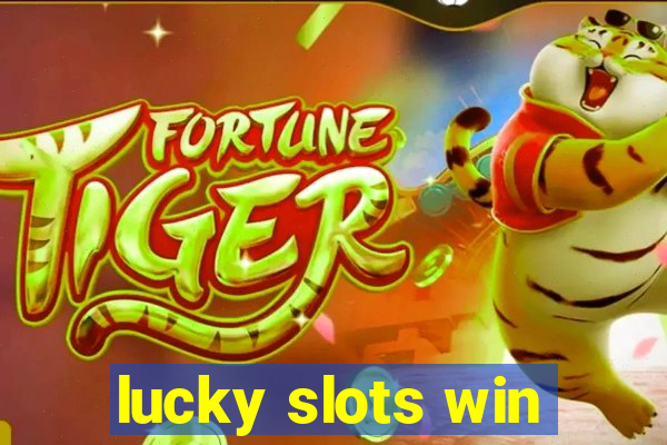 lucky slots win