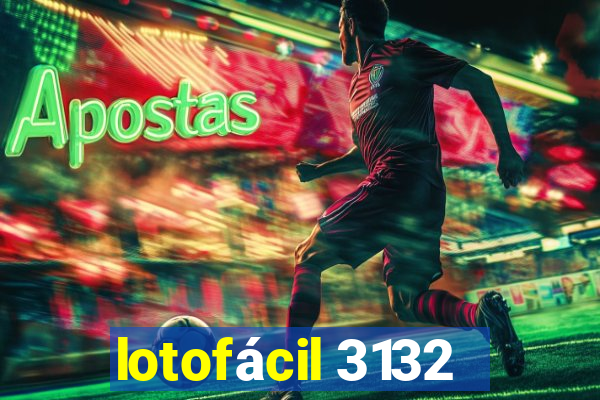 lotofácil 3132