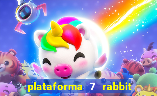 plataforma 7 rabbit paga mesmo