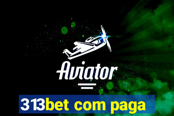 313bet com paga