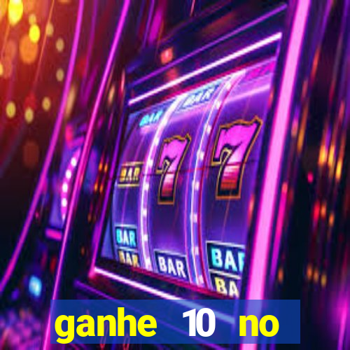 ganhe 10 no cadastro bet