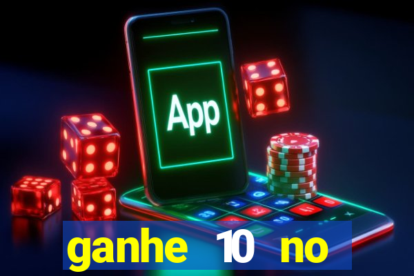 ganhe 10 no cadastro bet