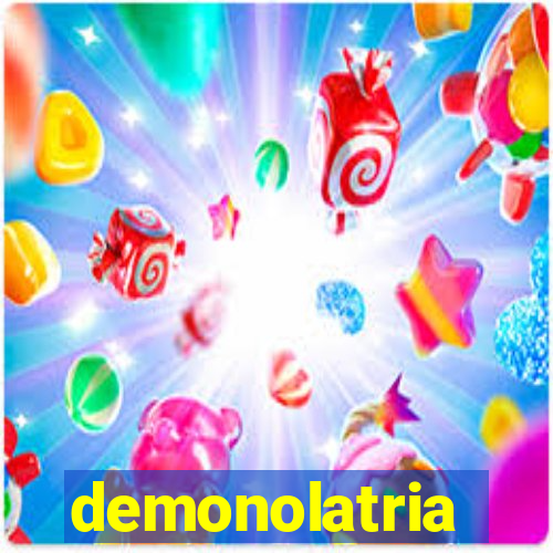 demonolatria