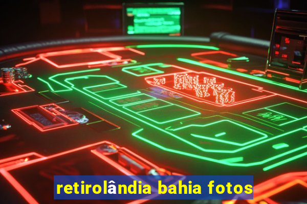 retirolândia bahia fotos