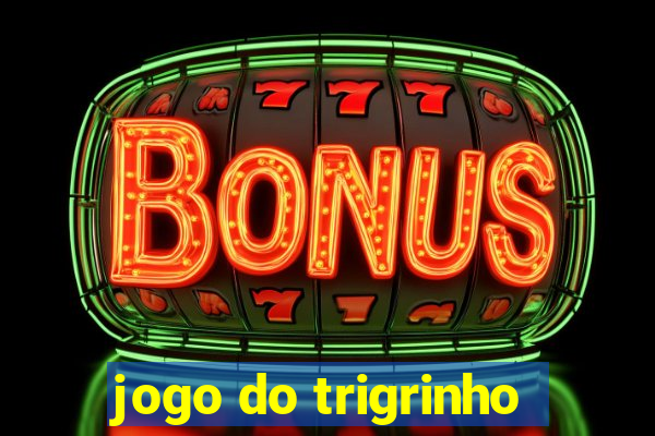 jogo do trigrinho