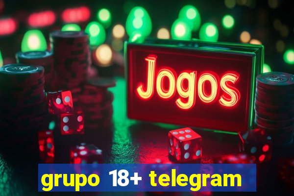 grupo 18+ telegram