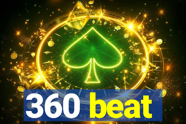 360 beat