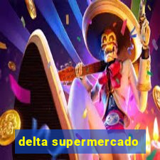 delta supermercado