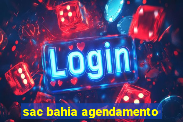 sac bahia agendamento