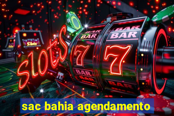 sac bahia agendamento