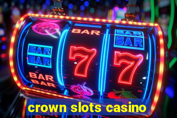 crown slots casino