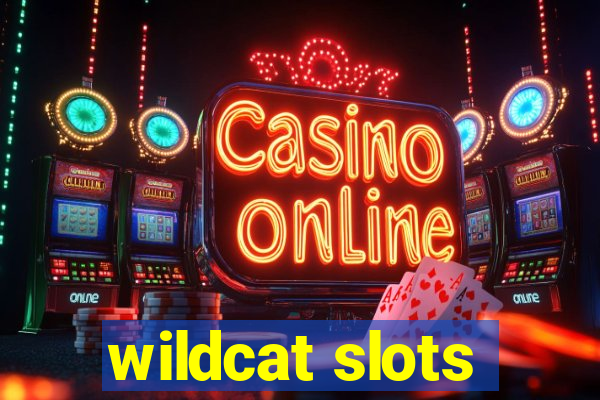 wildcat slots