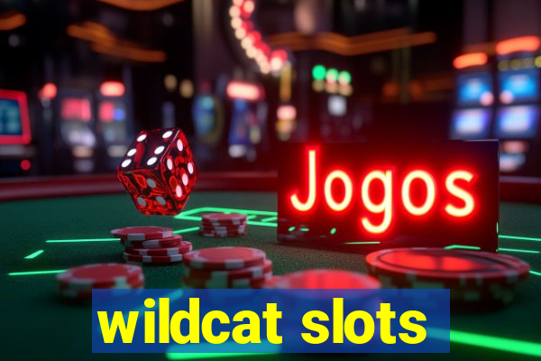 wildcat slots