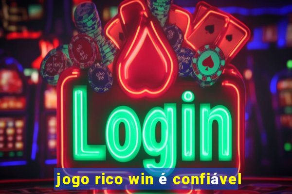 jogo rico win é confiável