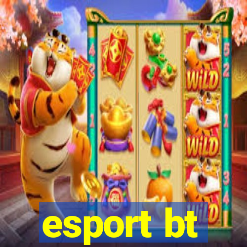 esport bt