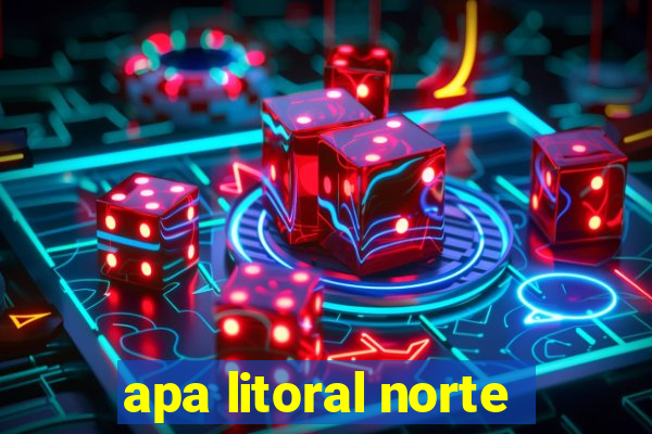 apa litoral norte