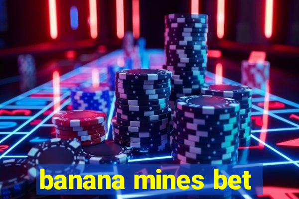 banana mines bet