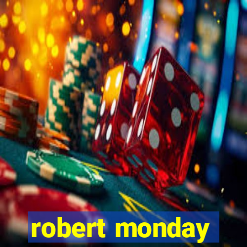 robert monday