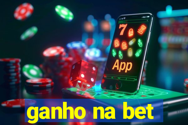 ganho na bet