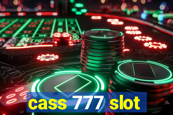 cass 777 slot