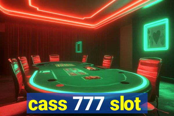 cass 777 slot