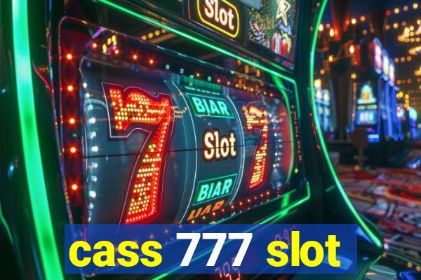 cass 777 slot