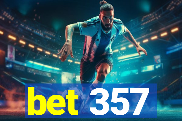 bet 357