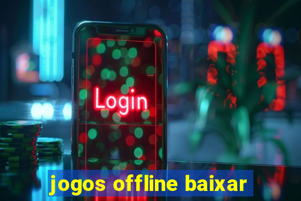 jogos offline baixar