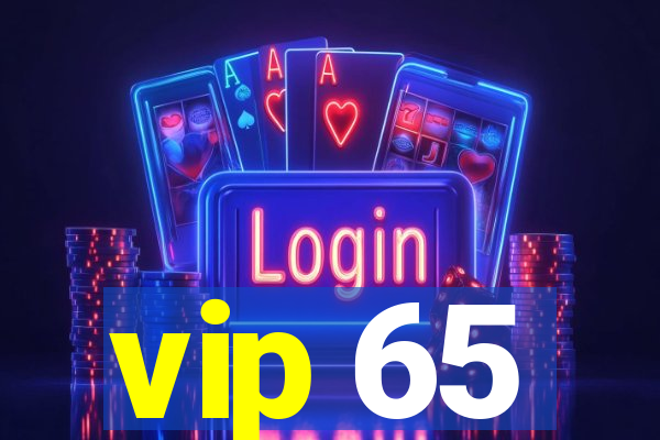 vip 65