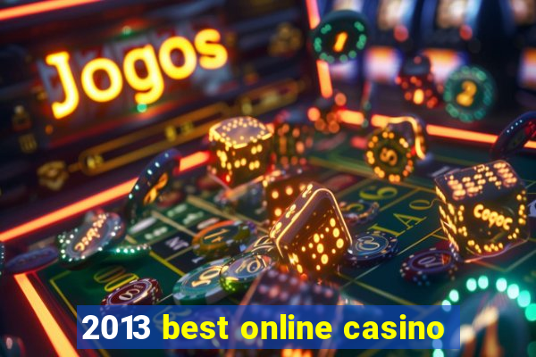 2013 best online casino