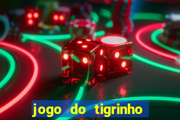 jogo do tigrinho realmente ganha dinheiro