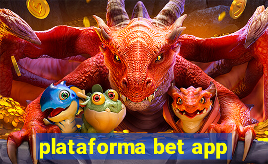 plataforma bet app