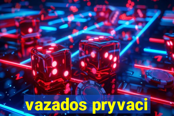 vazados pryvaci