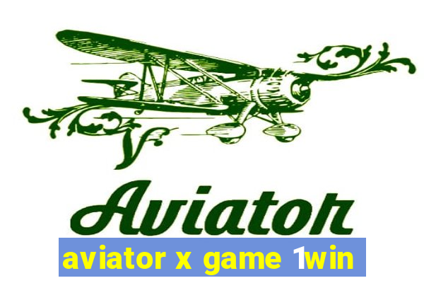 aviator x game 1win