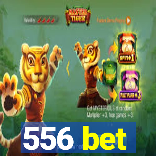 556 bet